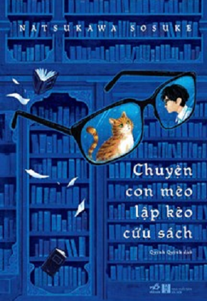  CHUYỆN CON MÈO LẬP KÈO CỨU SÁCH 