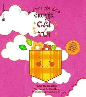  Ở Nơi Yên Ấm - Chuyện Cái Túi - Những Câu Chuyện Yêu Thương Dành Cho Bé 0 - 6 Tuổi 