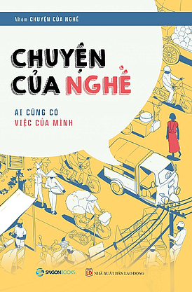  Chuyện của nghề: Ai cũng có việc của mình 