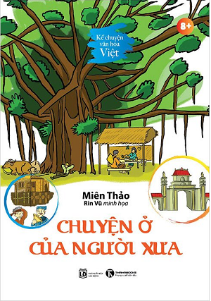  Kể Chuyện Văn Hoá Việt - Chuyện Ở Của Người Xưa 
