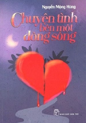  Chuyện Tình Bên Một Dòng Sông 