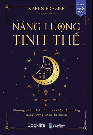  Năng Lượng Tinh Thể - Phương Pháp Thiền Định Và Chữa Lành Băng Năng Lượng Đá Tự Nhiên 