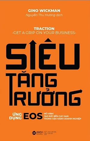  Siêu Tăng Trưởng (Tái bản 2023) - Gino Wickman 