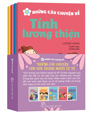  COMBO NHỮNG CÂU CHUYỆN CHO CON THÀNH NGƯỜI TỬ TẾ 