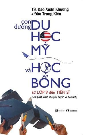  Con đường du học Mỹ và học bổng từ lớp 9 đến Tiến sĩ 