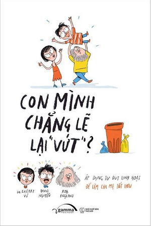  Con Mình Chẳng Lẽ Lại "Vứt" 
