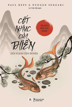  Cốt Nhục Của Thiền (Ấn Bản Đầy Đủ Nhất) 