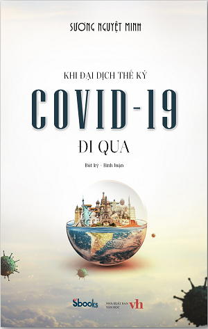  KHI ĐẠI DỊCH THẾ KỶ COVID-19 ĐI QUA 