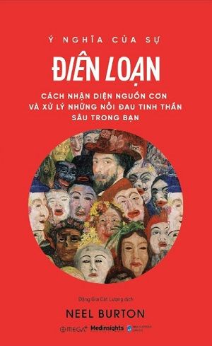  [Ataraxia] Ý Nghĩa Của Sự Điên Loạn - Neel Burton 