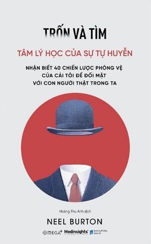  [Ataraxia] Trốn Và Tìm - Tâm lý học của sự tự huyễn - Neel Burton 