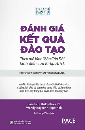  Đánh Giá Kết Quả Đào Tạo - Kirkpatrick's Four Levels Of Training Evaluation - James D. Kirkpatrick, Wendy Kayser Kirkpatrick 