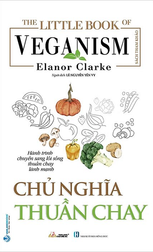  The Little Book Of The Veganism - Chủ Nghĩa Thuần Chay - Elanor Clarke 