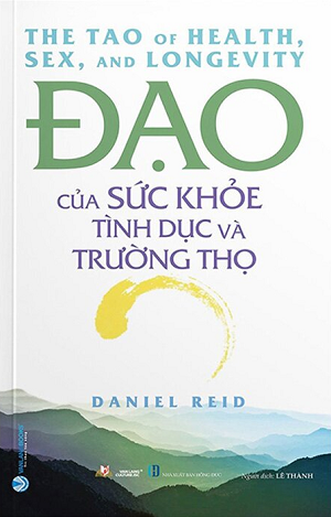  Đạo Của Sức Khỏe - Tình Dục & Trường Thọ (Tái bản 2024) - Daniel Reid 