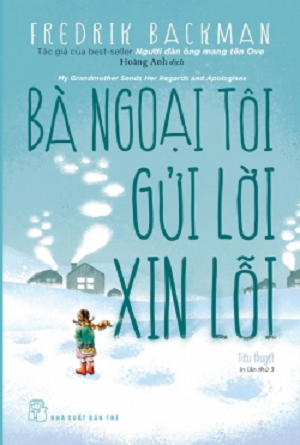  BÀ NGOẠI TÔI GỬI LỜI XIN LỖI (Tái bản 2023) - Fredrik Backman 