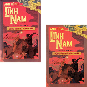  Anh Hùng Lĩnh Nam - Động Đình Hồ Hùng Chiến - Phần 2 (Bộ 2 Quyển) 