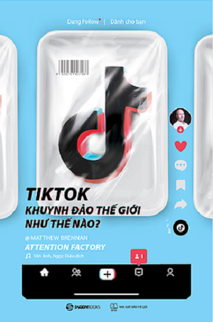  TikTok khuynh đảo thế giới như thế nào - Matthew Brennan 