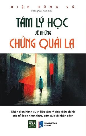  Tâm Lý Học Về Những Chứng Quái Lạ - Diệp Hồng Vũ 