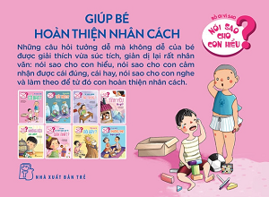  Nói sao cho con hiểu: Giúp bé hoàn thiện nhân cách 