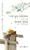  Cứ An Nhiên Rồi Sẽ Bình Yên (Tái Bản 2025) - Shunmyo Masuno 