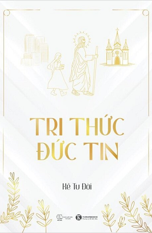  Tri Thức Đức Tin - Kẻ Tu Đời 