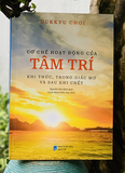  Cơ chế hoạt động của tâm trí khi thức, trong giấc mơ và sau khi chết - Dukkyu Choi 