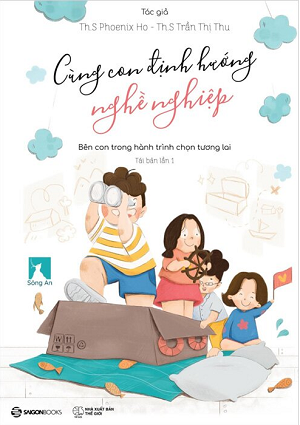  Cùng Con Định Hướng Nghề Nghiệp - Th.S Phoenix Ho, Th.S Trần Thị Thu 