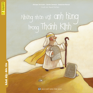  Những Nhân Vật Anh Hùng Trong Kinh Thánh 