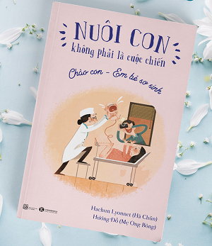  Bộ sách NCKPLCC – Cuốn 1: Chào con - Em bé sơ sinh 