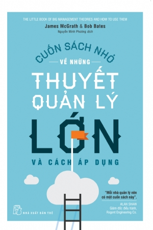  CUỐN SÁCH NHỎ VỀ NHỮNG THUYẾT QUẢN LÝ LỚN 