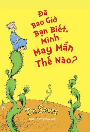  ĐÃ BAO GIỜ BẠN BIẾT, MÌNH MAY MẮN THẾ NÀO? 