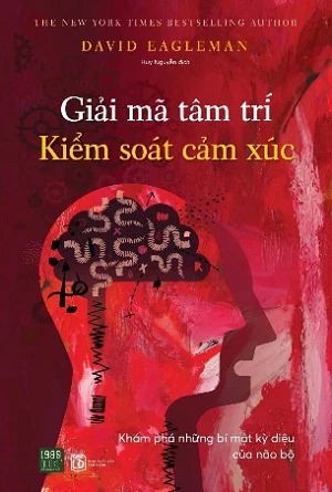  Giải Mã Tâm Trí - Kiểm Soát Cảm Xúc 