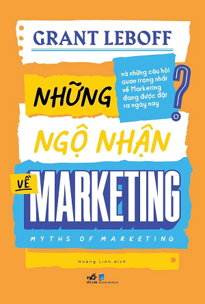  NHỮNG NGỘ NHẬN VỀ MARKETING - Grant Leboff 