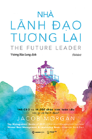  Nhà Lãnh Đạo Tương Lai (Tái bản 2023) - Jacob Morgan 