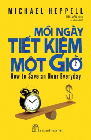  MỖI NGÀY TIẾT KIỆM MỘT GIỜ - Tái bản 2022 