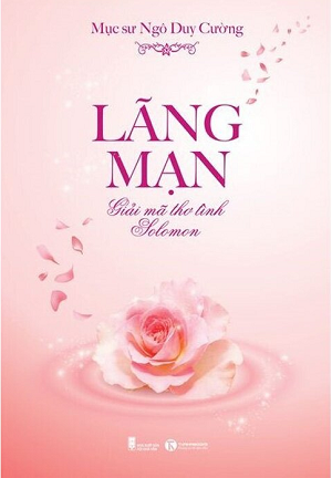  Lãng Mạn - Giải Mã Thơ Tình Solomon - Mục sư Ngô Duy Cường 
