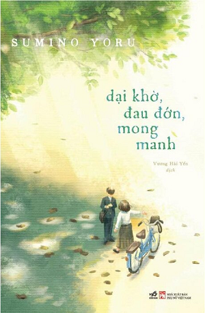  Dại Khờ, Đau Đớn, Mong Manh - Sumino Yoru 