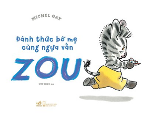  ĐÁNH THỨC BỐ MẸ CÙNG NGỰA VẰN ZOU 