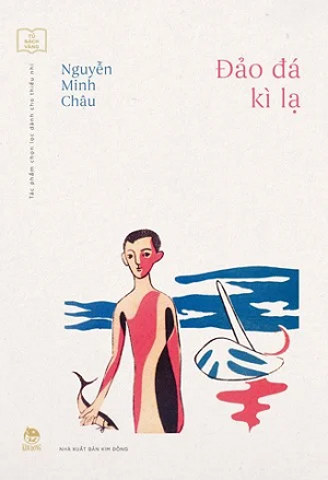  ĐẢO ĐÁ KÌ LẠ (KỈ NIỆM 65 NĂM NXB KIM ĐỒNG) 