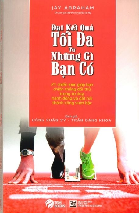  Đạt Kết Quả Tối Đa Từ Những Gì Bạn Có 