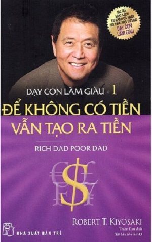  Dạy Con Làm Giàu - Tập 1: Để không có tiền vẫn tạo ra tiền 