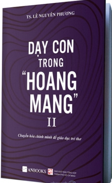  DẠY CON TRONG HOANG MANG - Tập II 