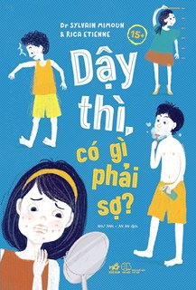  Dậy thì, có gì phải sợ? 