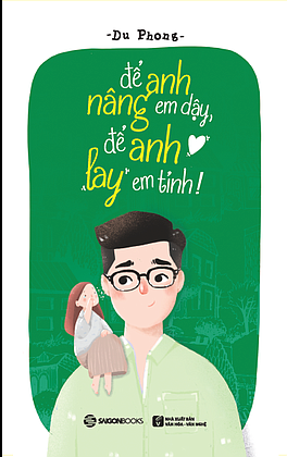  Để anh nâng em dậy, để anh lay em tỉnh 