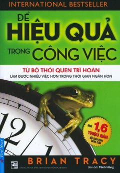  Để Hiệu Quả Trong Công Việc - Tái bản 2018 