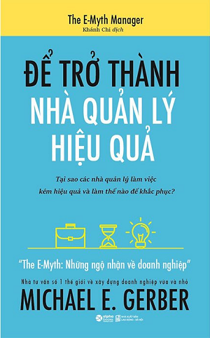  Để Trở Thành Nhà Quản Lý Hiệu Quả (Tái bản 2022) 