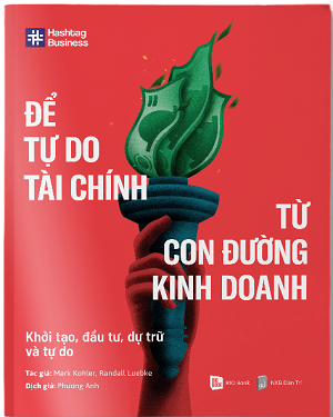  ĐỂ TỰ DO TÀI CHÍNH TỪ CON ĐƯỜNG KINH DOANH 