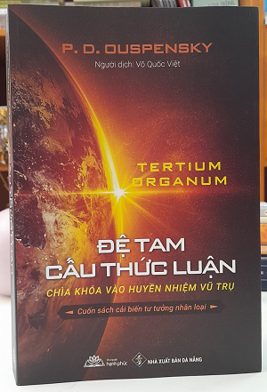  Tertium Organum (Đệ Tam Cấu Thức Luận - Chìa Khóa Vào Huyền Nhiệm Vũ Trụ) - Peter D. Ouspensky 