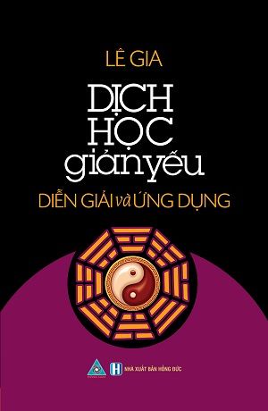  DỊCH HỌC GIẢN YẾU - DIỄN GIẢI VÀ ỨNG DỤNG 