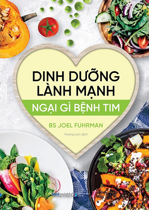  Dinh Dưỡng Lành Mạnh - Ngại Gì Bệnh Tim 