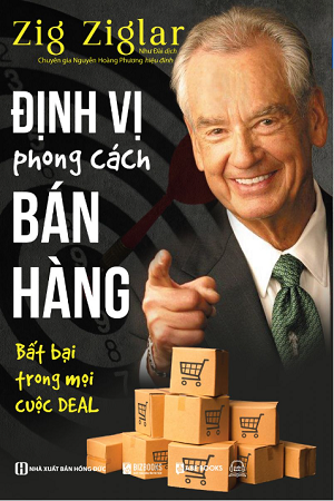 Định vị phong cách bán hàng - Bất bại trong mọi cuộc DEAL - Zig Ziglar 